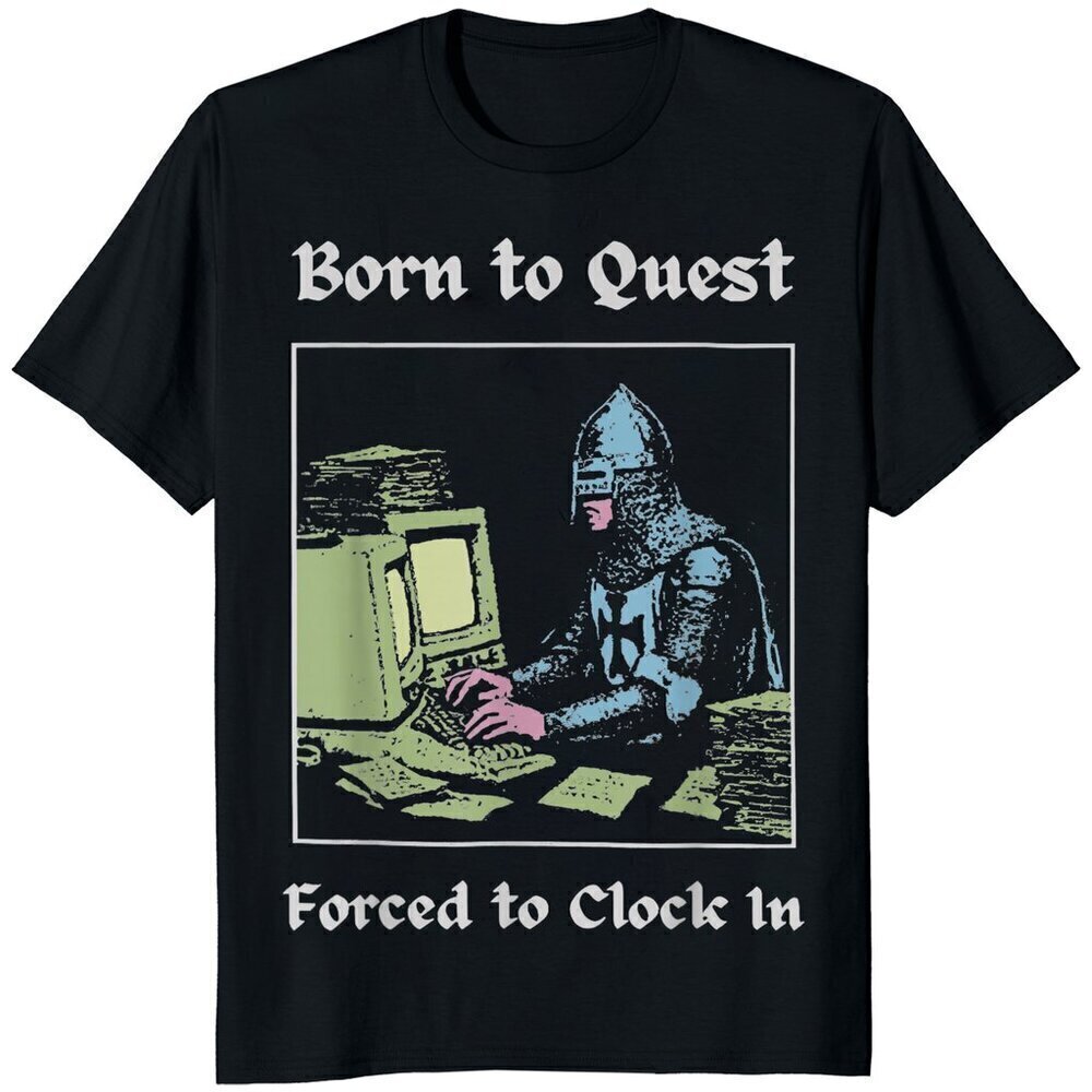 Born To Quest Forced To Clock In Knight Computer T-Shirt .